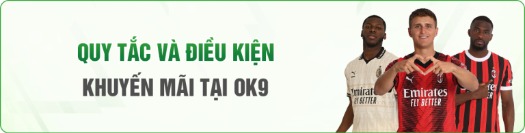 Quy tắc và điều kiện khuyến mãi tại OK9